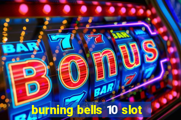 burning bells 10 slot