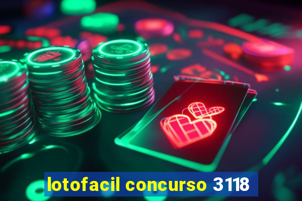 lotofacil concurso 3118