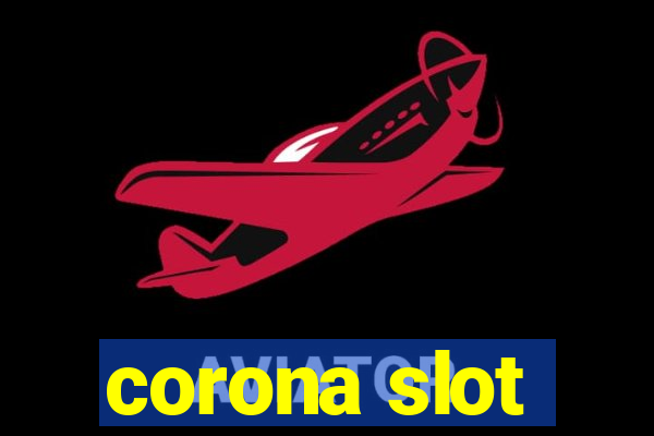 corona slot