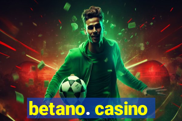 betano. casino