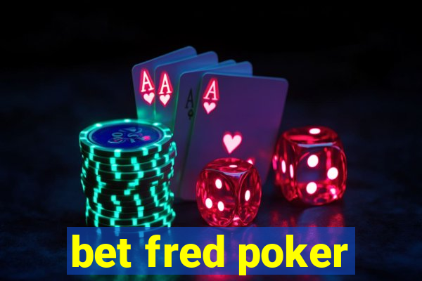 bet fred poker