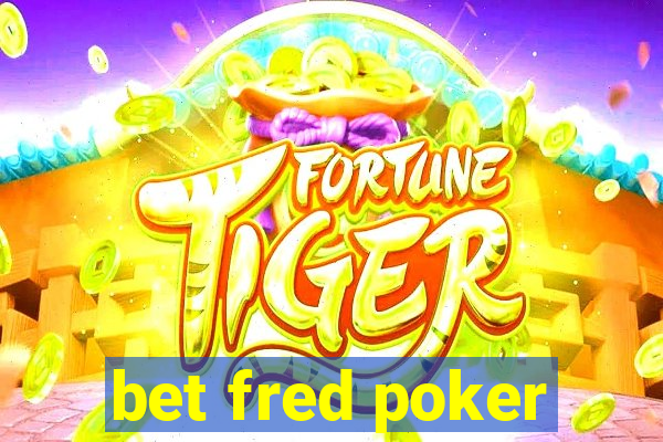 bet fred poker