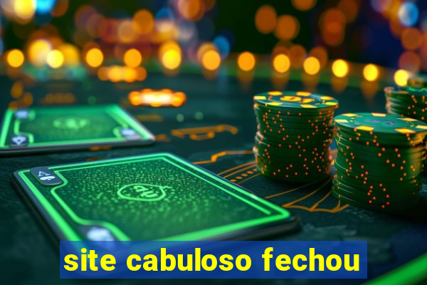 site cabuloso fechou