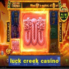 luck creek casino