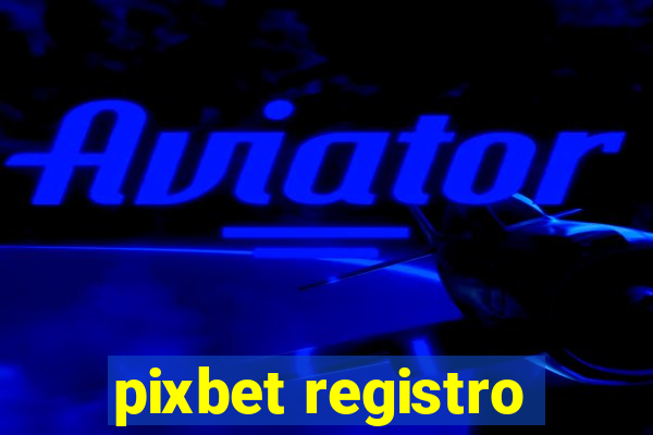 pixbet registro