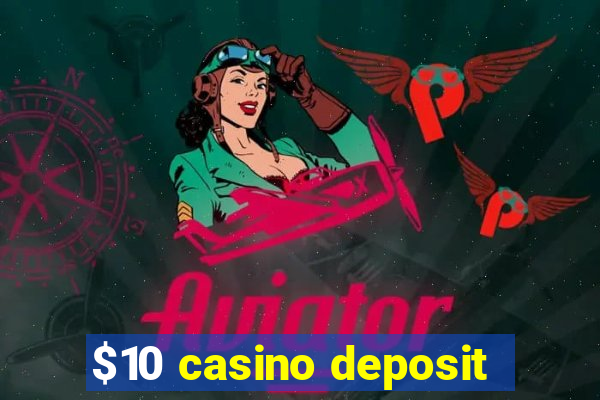 $10 casino deposit