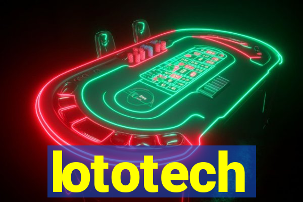 lototech