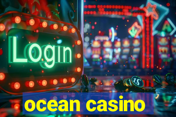 ocean casino