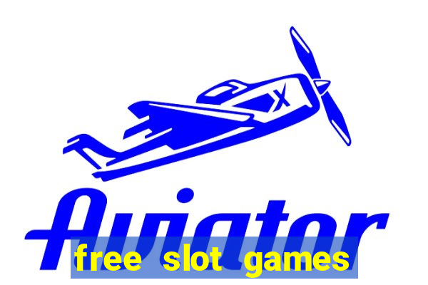 free slot games play free