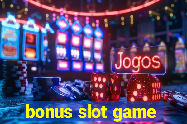 bonus slot game