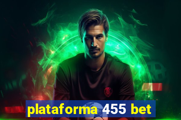 plataforma 455 bet