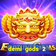 demi gods 2 expanded edition slot