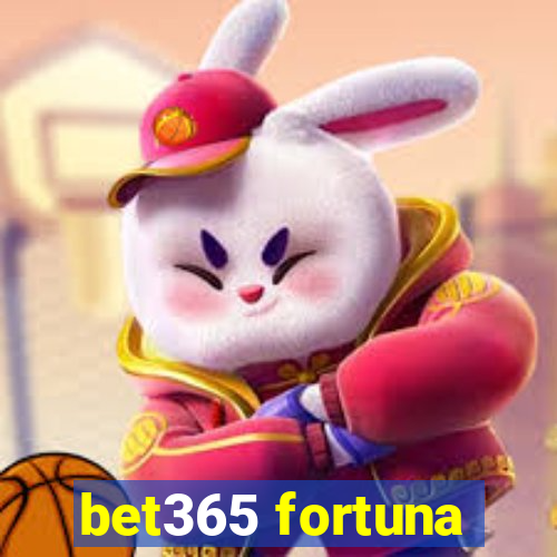 bet365 fortuna