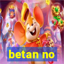 betan no