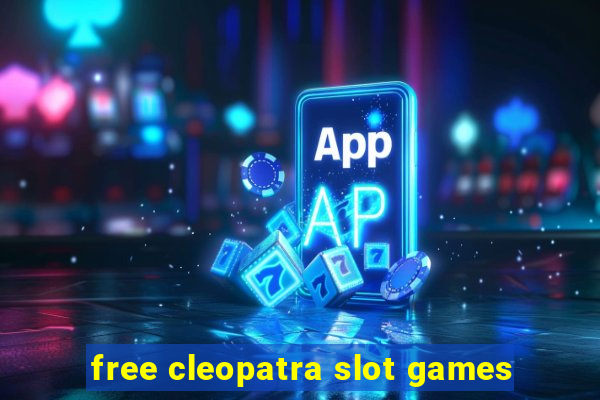 free cleopatra slot games