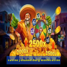 casino johannesburg montecasino