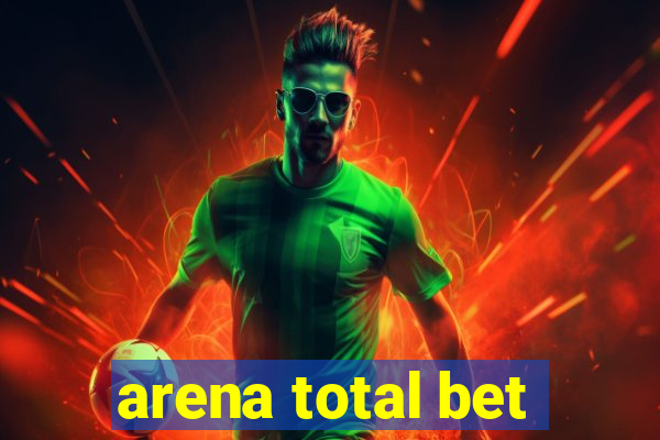 arena total bet