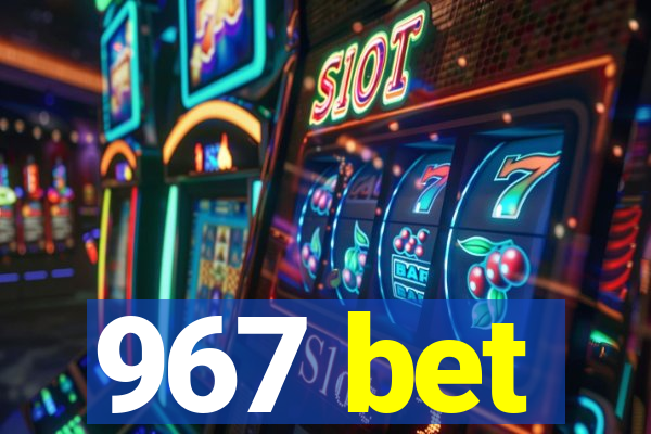 967 bet