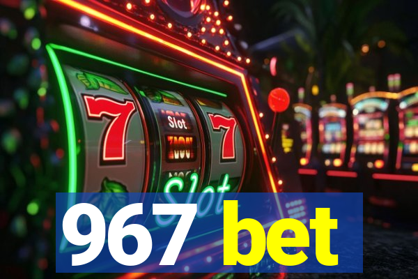 967 bet