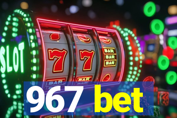 967 bet