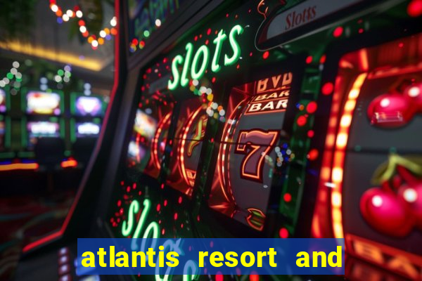 atlantis resort and casino nassau