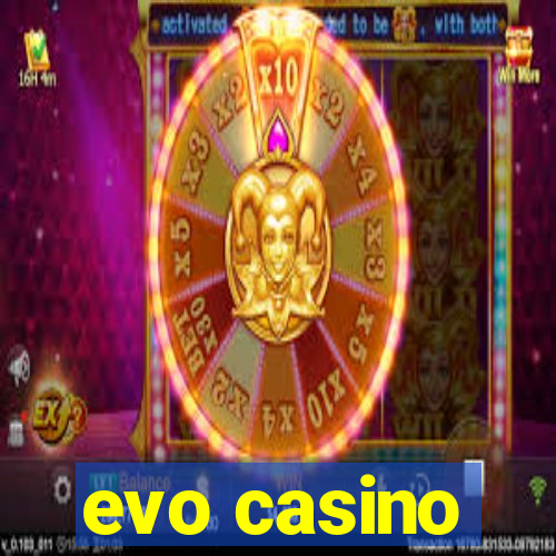 evo casino