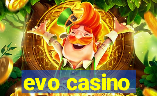 evo casino