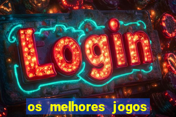 os melhores jogos de cassino