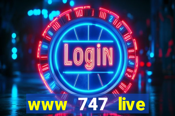 www 747 live casino login