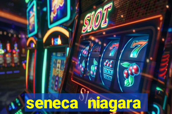 seneca niagara casino resort