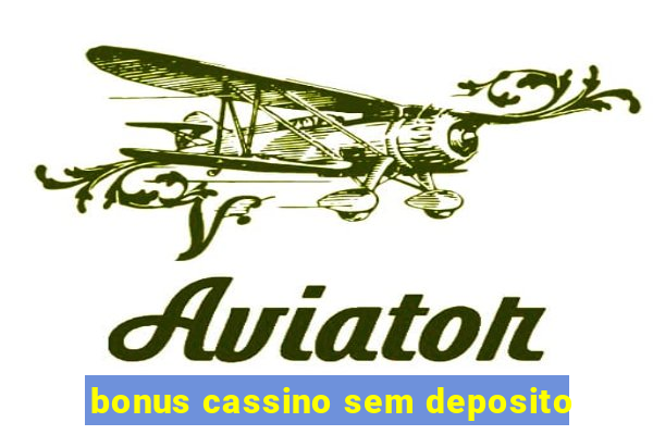 bonus cassino sem deposito