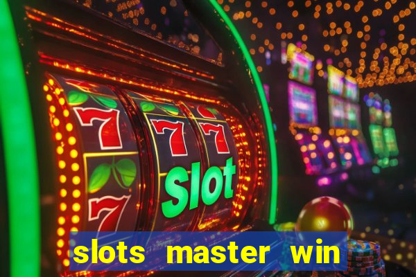 slots master win real money