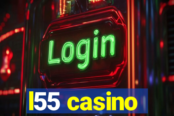 l55 casino