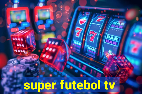 super futebol tv