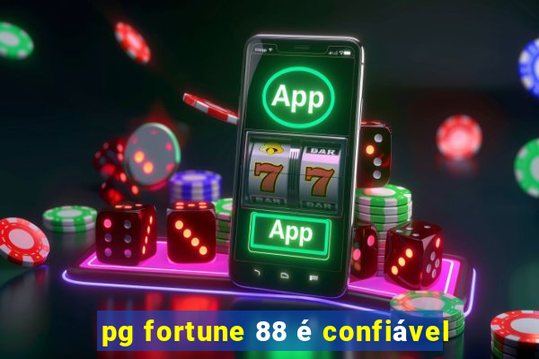 pg fortune 88 é confiável