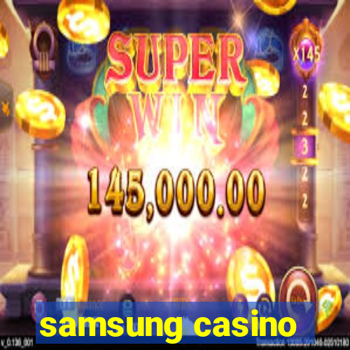 samsung casino