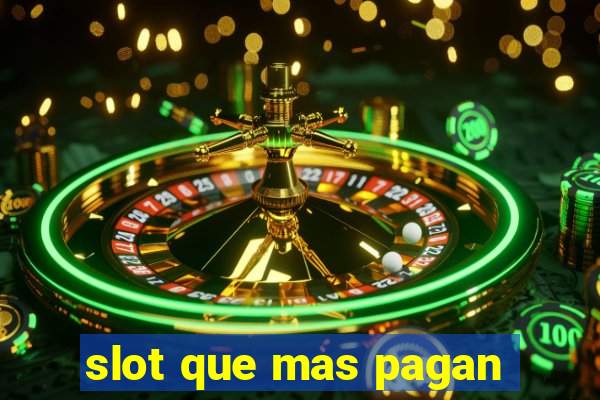 slot que mas pagan