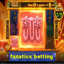 fanatics betting