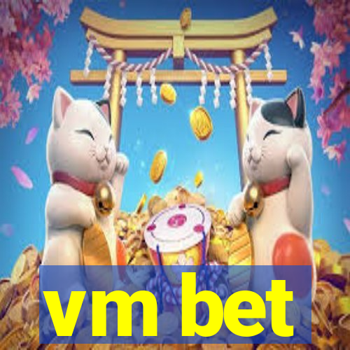 vm bet