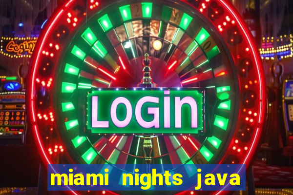 miami nights java pt-br 320x240