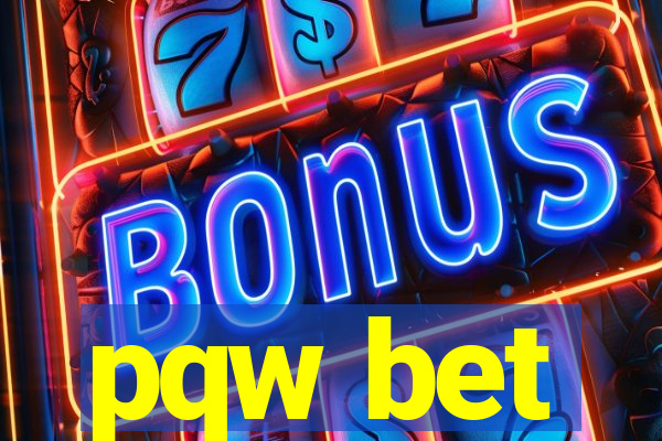 pqw bet