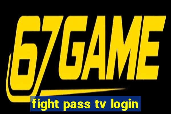 fight pass tv login