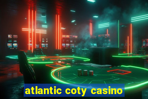 atlantic coty casino