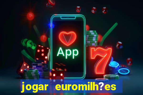 jogar euromilh?es online app