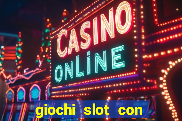 giochi slot con soldi veri