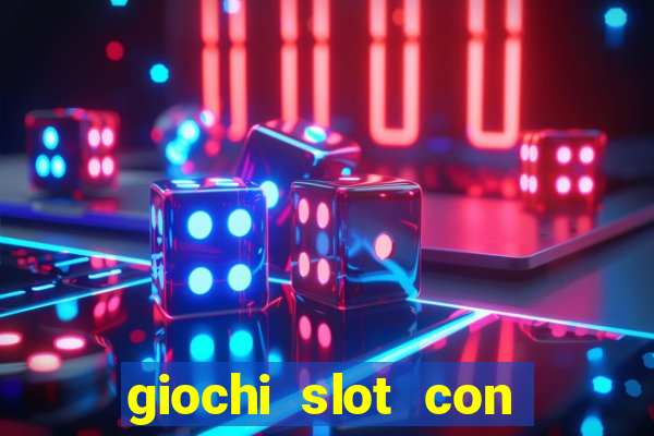 giochi slot con soldi veri