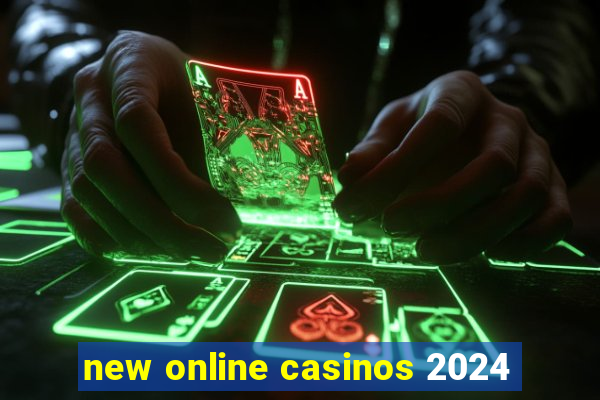 new online casinos 2024