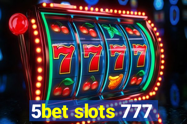 5bet slots 777