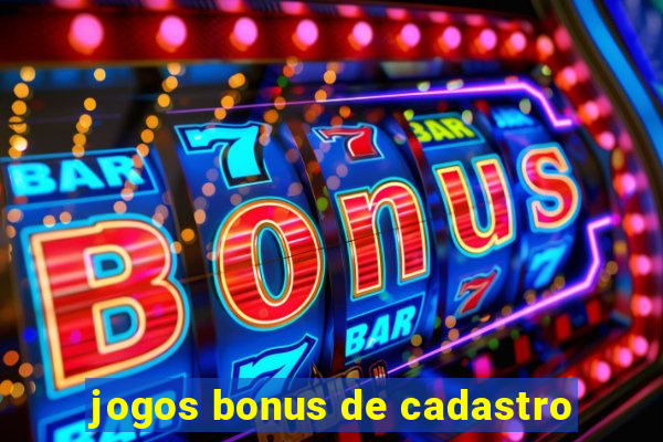 jogos bonus de cadastro