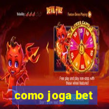 como joga bet